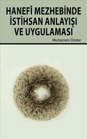 Hanefi Mezhebinde İstihsan Anlayışı ve Uygulaması Muharrem Önder