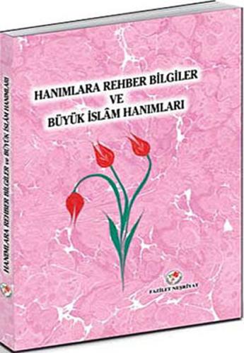 Hanımlara Rehber Bilgiler ve Büyük İslam Hanımları Kolektif