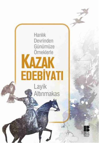 Hanlık Devrinden Günümüze Örneklerle Kazak Edebiyatı %14 indirimli Lay