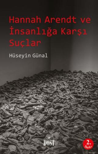 Hannah Arendt ve İnsanlığa Karşı Suçlar %10 indirimli Hüseyin Günal