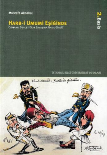 Harb-i Umumi Eşiğinde - Osmanlı Devleti Son Savaşına Nasıl Girdi? %3 i