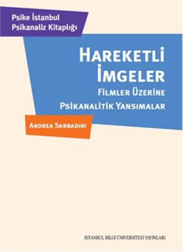 Hareketli İmgeler Filmler Üzerine Psikanalitik Yansımalar %3 indirimli