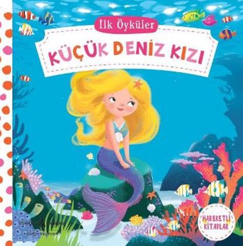 Hareketli Kitaplar - İlk Öyküler - Küçük Deniz Kızı (Ciltli) %31 indir