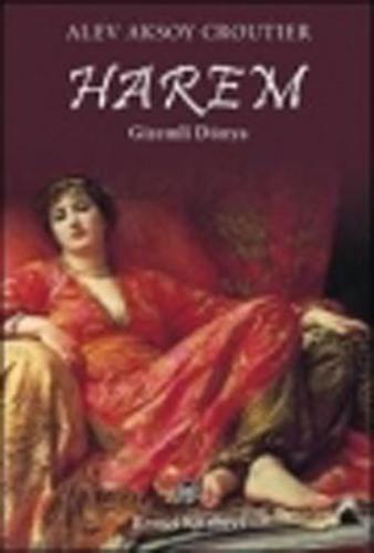 Harem - Gizemli Dünya Alev Aksoy Croutier