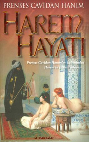 Harem Hayatı Prenses Cavidan Hanım'ın Kaleminden Harem'in Gizli Dünyas