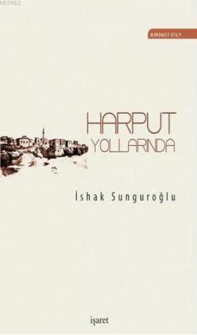 Harput Yollarında (4 Cilt - 2 Kitap) %12 indirimli İshak Sunguroğlu