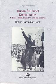 Hasan Ali Yücel Konuşmaları Ulusal Kimlik İnşası ve Politik Retorik Ha