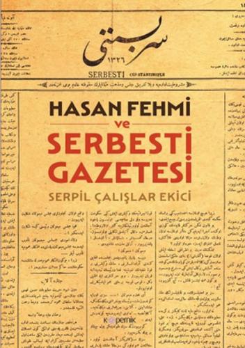 Hasan Fehmi ve Serbesti Gazetesi %14 indirimli Serpil Çalışlar Ekici