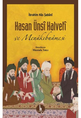 Hasan Ünsi Halveti ve Menakıbnamesi %15 indirimli İbrahim Has Şabani