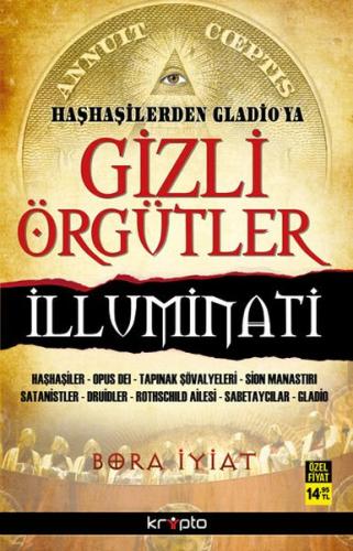 Haşhaşilerden Gladioya Gizli Örgütler İlluminati Bora İyiat