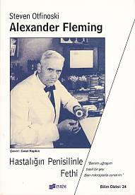 Hastalığın Penisilinle Fethi Steven Otfinoski-Alexander Fleming