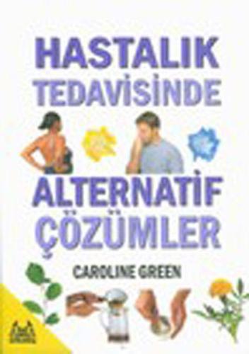 Hastalık Tedavisinde Alternatif Çözümler %10 indirimli Caroline Green