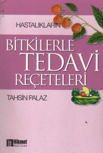 Hastalıkların Bitkilerle Tedavi Reçeteleri Tahsin Palaz