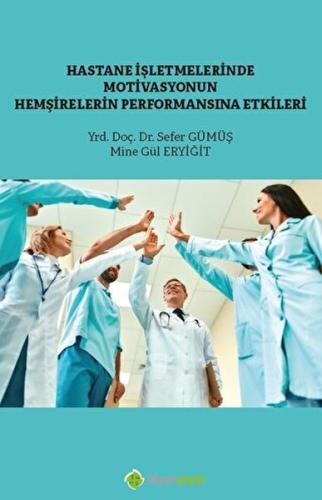 Hastane İşletmelerinde Motivasyonun Hemşirelerin Performansına Etkisi 