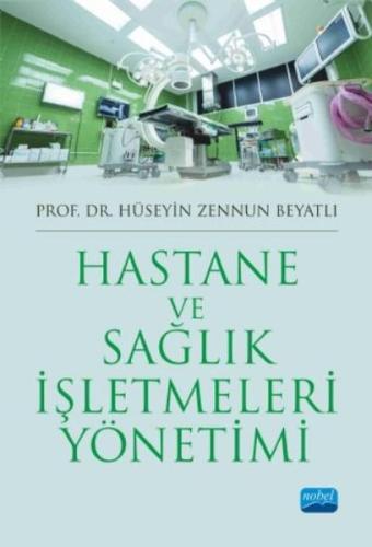 Hastane ve Sağlık İşletmeleri Yönetimi Hüseyin Zennun Beyatlı