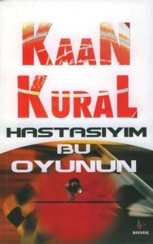 Hastasıyım Bu Oyunun Kaan Kural