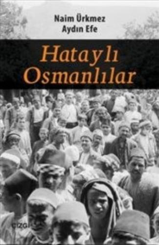 Hataylı Osmanlılar %23 indirimli Naim Ürkmez