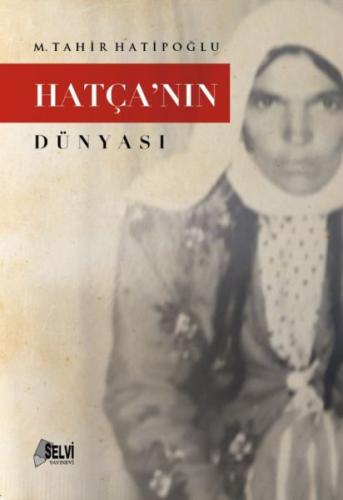 Hatçanın Dünyası M. Tahir Hatipoğlu