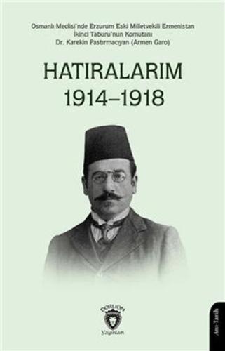 Hatıralarım 1914–1918 (Osmanlı Meclisinde Erzurum Eski Milletvekili) %