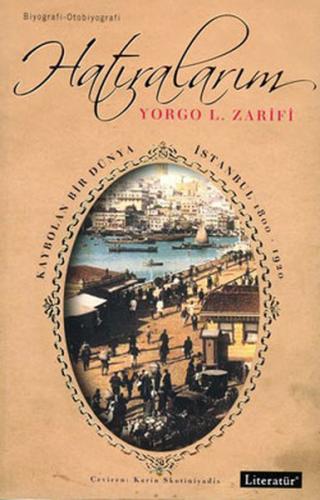 Hatıralarım Kaybolan Bir Dünya İstanbul 1800-1920 %10 indirimli Yorgo 