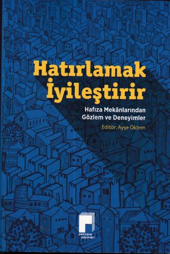 Hatırlamak İyileştirir - Remembering Heals Ayşe Öktem