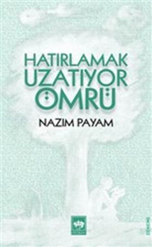 Hatırlamak Uzatıyor Ömrü %19 indirimli Nazım Payam