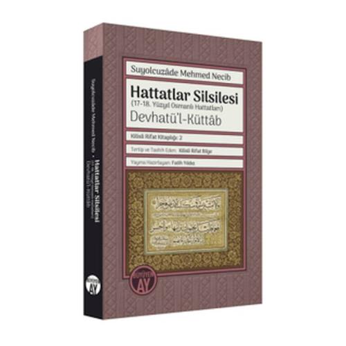 Hattatlar Silsilesi (17-18. Yüzyıl Osmanlı Hattatları) Devhatü’l-Kütta