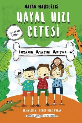 Hayal Hızı Çetesi 1 - İnsanın Atasını Arıyor Nalan Mahserengi