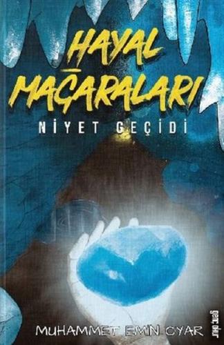 Hayal Mağaraları - Niyet Geçidi %17 indirimli Muhammet Emin Oyar