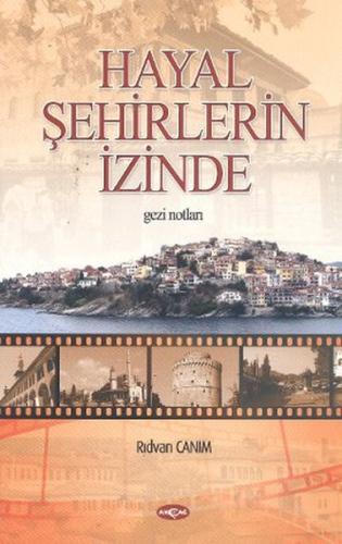 Hayal Şehirlerin Peşinde %15 indirimli Rıdvan Canım