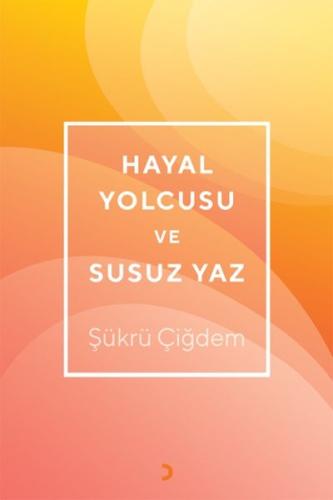 Hayal Yolcusu ve Susuz Yaz %12 indirimli Şükrü Çiğdem