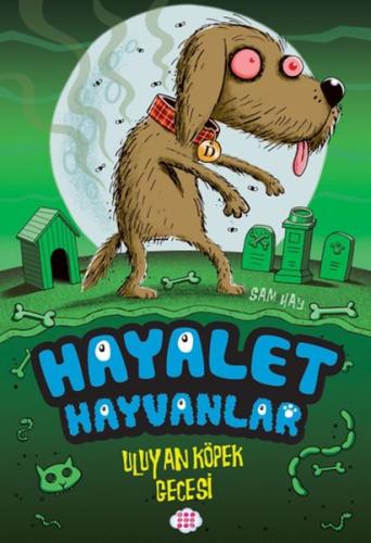 Hayalet Hayvanlar - Uluyan Köpek Gecesi Sam Hay