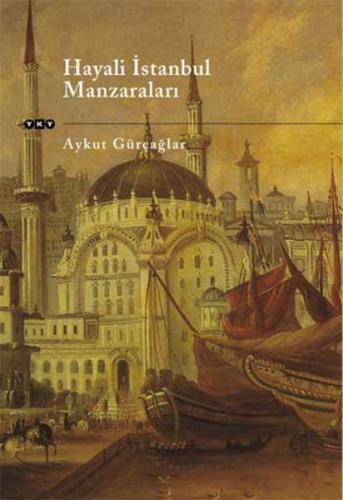 Hayali İstanbul Manzaraları %18 indirimli Aykut Gürçağlar