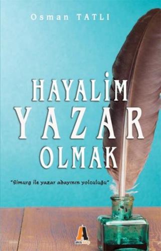 Hayalim Yazar Olmak Osman Tatlı