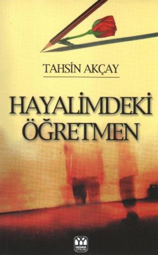 Hayalimdeki Öğretmen Tahsin Akçay