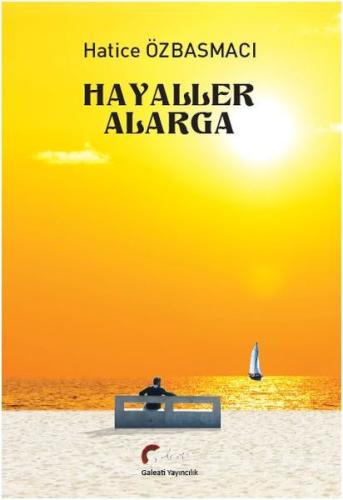 Hayaller Alarga Hatice Özbasmacı