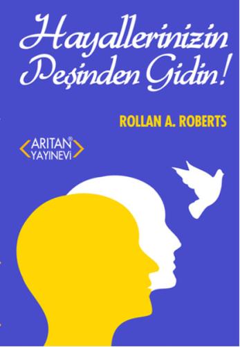 Hayallerinizin Peşinden Gidin! %20 indirimli Rollan A. Roberts