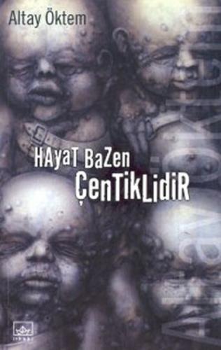 Hayat Bazen Çentiklidir Altay Öktem