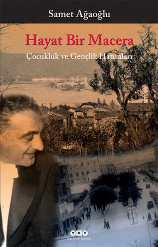 Hayat Bir Macera - Çocukluk ve Gençlik Hatıraları %18 indirimli Samet 