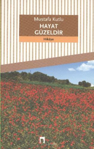 Hayat Güzeldir %10 indirimli Mustafa Kutlu