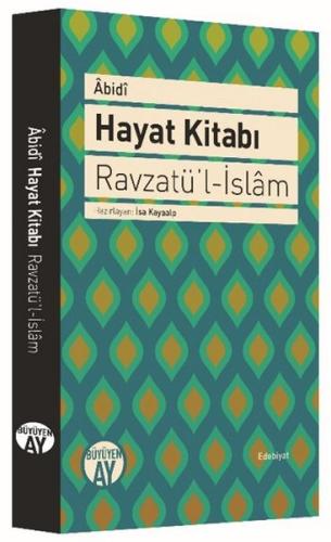 Hayat Kitabı - Ravzatü’l-İslam Abidi