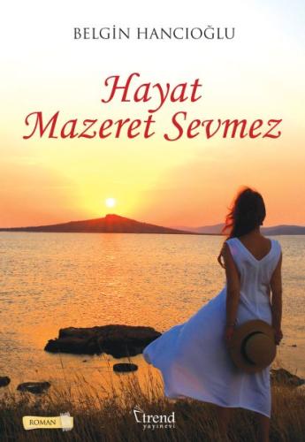 Hayat Mazeret Sevmez Belgin Hancıoğlu