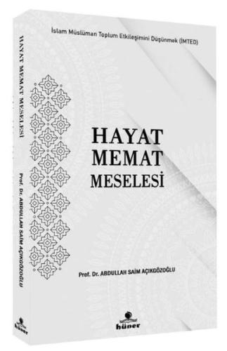 Hayat Memat Meselesi %12 indirimli Prof. Dr. A. Saim Açıkgözoğlu