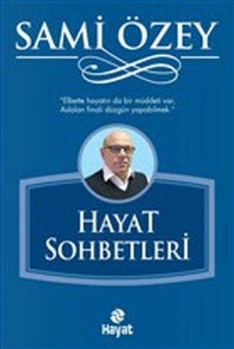 Hayat Sohbetleri %20 indirimli Sami Özey