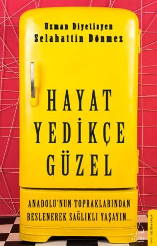 Hayat Yedikçe Güzel - Anadolu’nun Topraklarından Beslenerek Sağlıklı Y