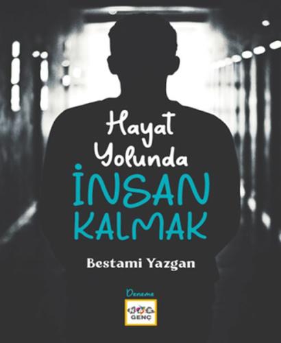 Hayat Yolunda İnsan Kalmak %19 indirimli Bestami Yazgan