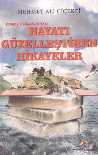 Hayatı Güzelleştiren Hikayeler %23 indirimli Mehmet Ali Çiçekçi