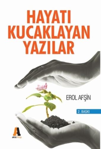 Hayatı Kucaklayan Yazılar Erol Afşin