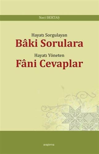 Hayatı Sorgulayan Baki Sorulara Hayatı Yöneten Fani Cevaplar %20 indir