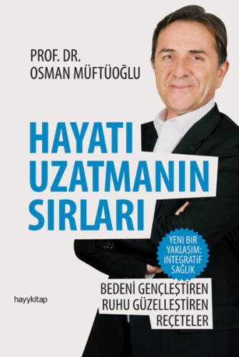 Hayatı Uzatmanın Sırları Osman Müftüoğlu